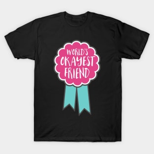 Adulting award - World's okayest friend T-Shirt